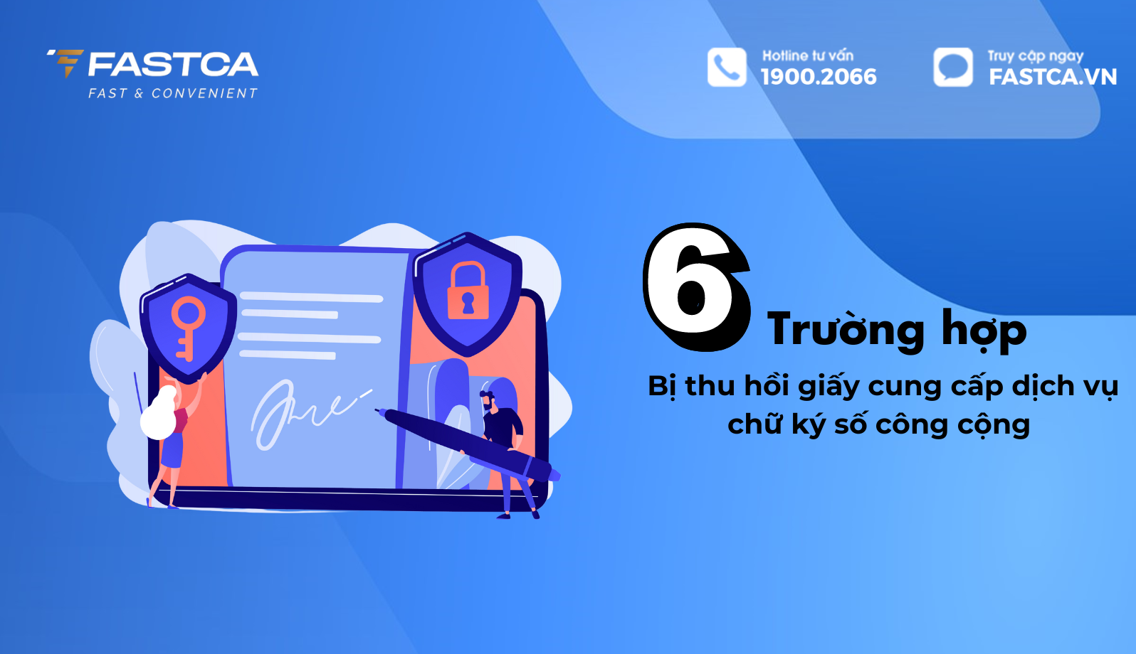 Tổng hợp 6 trường hợp bị thu hồi giấy cung cấp dịch vụ chữ ký số công cộng