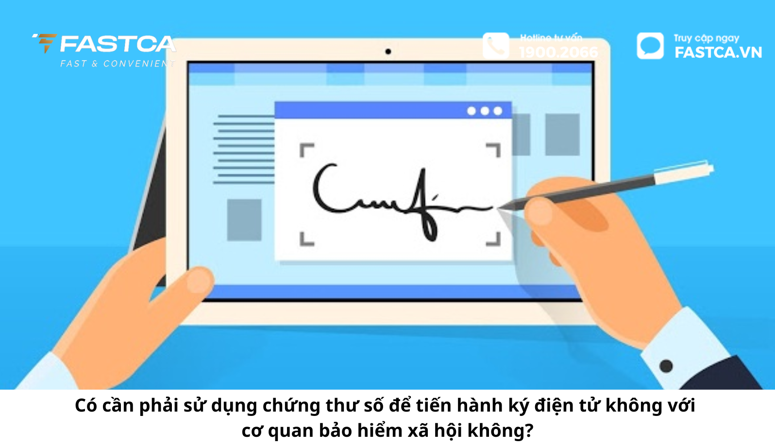 Có cần phải sử dụng chứng thư số để tiến hành ký điện tử không với cơ quan bảo hiểm xã hội không?