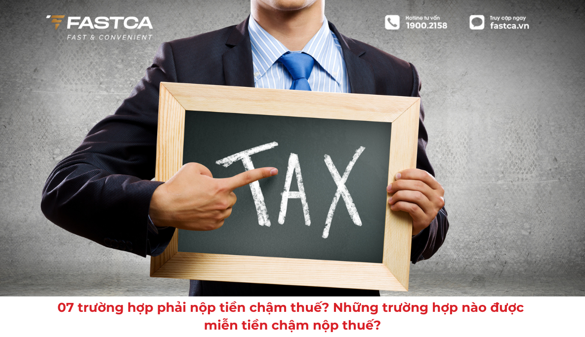 07 trường hợp phải nộp tiền chậm thuế? Những trường hợp nào được miễn tiền chậm nộp thuế?
