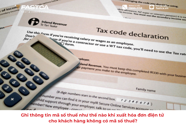 Ghi thông tin mã số thuế như thế nào khi xuất hóa đơn điện tử cho khách hàng không có mã số thuế?