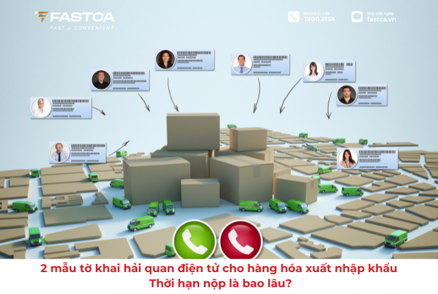 2 mẫu tờ khai hải quan điện tử cho hàng hóa xuất nhập khẩu: Thời hạn nộp là bao lâu?