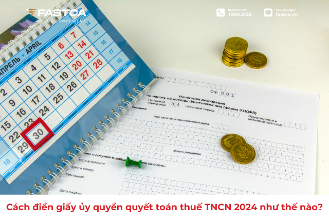 Cách điền giấy ủy quyền quyết toán thuế TNCN 2024 như thế nào?