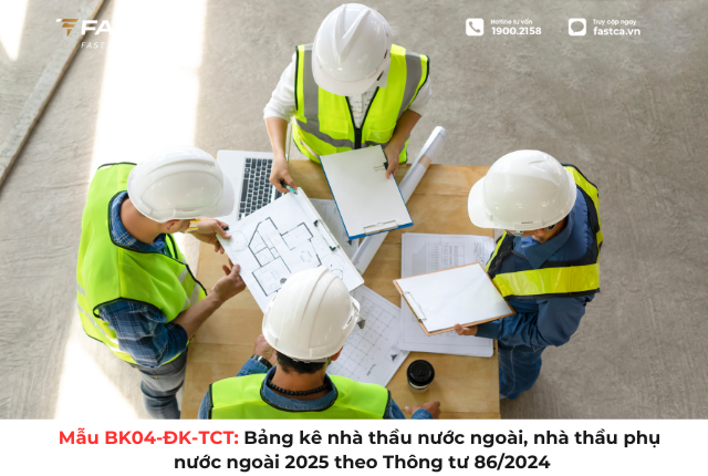 Mẫu BK04-ĐK-TCT: Bảng kê nhà thầu nước ngoài, nhà thầu phụ nước ngoài 2025 theo Thông tư 86/2024