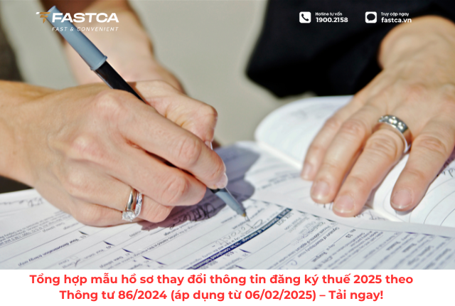 Tổng hợp mẫu hồ sơ thay đổi thông tin đăng ký thuế 2025 theo Thông tư 86/2024 (áp dụng từ 06/02/2025) – Tải ngay!