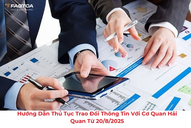 Hướng dẫn thủ tục trao đổi thông tin với cơ quan hải quan từ 20/8/2025