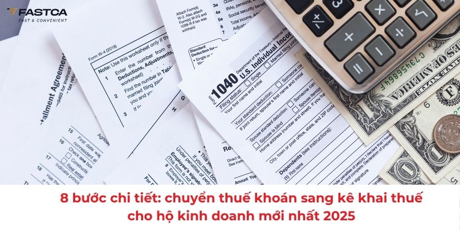 8 bước chi tiết: chuyển thuế khoán sang kê khai thuế cho hộ kinh doanh mới nhất 2025