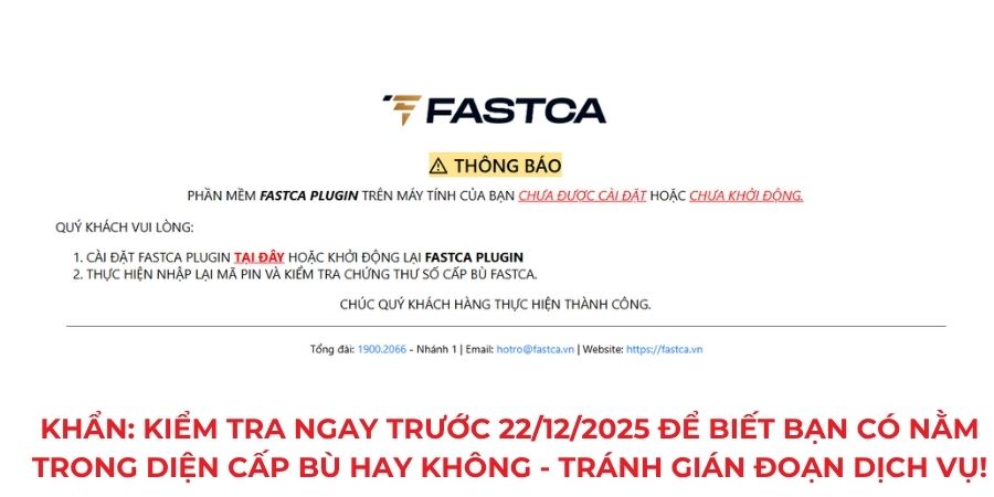 Hướng dẫn tra cứu cấp bù FastCA trước 22/12/2025 để tránh gián đoạn dịch vụ