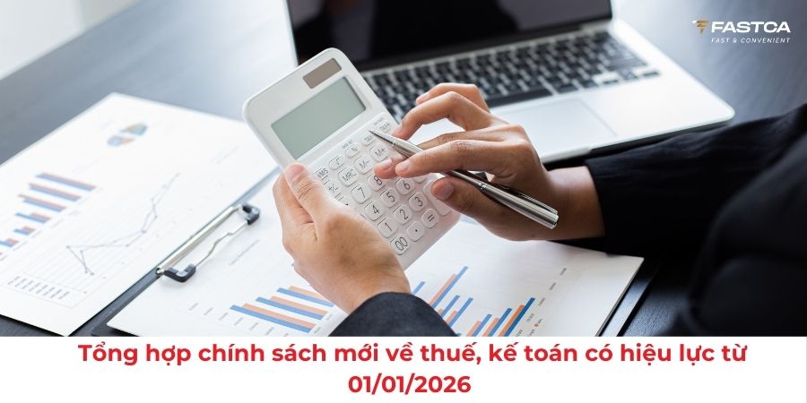 Tổng hợp chính sách mới về thuế, kế toán có hiệu lực từ 01/01/2026