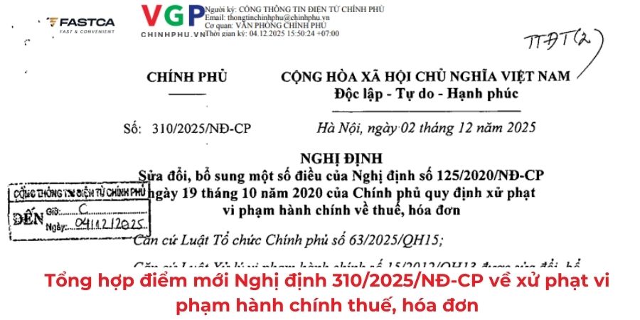 Tổng hợp điểm mới Nghị định 310/2025/NĐ-CP về xử phạt vi phạm hành chính thuế, hóa đơn